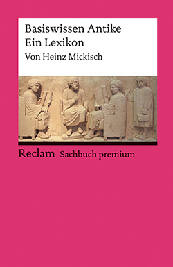 Basiswissen Antike - Heinz Mickisch (Reclam)